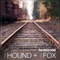 The Moon Song - The Hound + The Fox lyrics