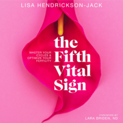 The Fifth Vital Sign: Master Your Cycles & Optimize Your Fertility (Unabridged)