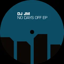 No Days Off - EP by DJ JM album reviews, ratings, credits