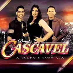 A Culpa É Toda Sua - Single - Banda Cascavél A Culpa É Toda Sua - Single - Banda Cascavél
