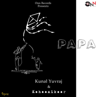 Kunal Yuvraj & Kahaanikaar - Papa - Single artwork