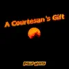A Courtesan's Gift album lyrics, reviews, download