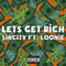 Lets Get Rich (feat. Loonie) - SinCity lyrics