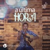 A Última Hora - Single