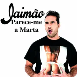 Parece-me a Marta - Single - Jaimão Parece-me a Marta - Single - Jaimão
