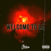 Chris K H - Welcome to LA