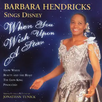 When You Wish Upon a Star: Barbara Hendricks Sings Disney by Barbara Hendricks, Jonathan Tunick & The Abbey Road Ensemble album reviews, ratings, credits