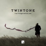 Twintone - The Things We've Lost