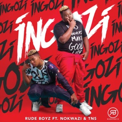 RudeBoyz - Ingozi (feat. Nokwazi & TNS)