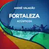 Fortaleza (Acústicos) - EP album lyrics, reviews, download