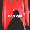Bad Girl (feat. Jatchi) - Single album lyrics, reviews, download