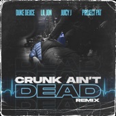 Crunk Ain't Dead (feat. Project Pat) [Remix] artwork