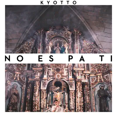 No Es Pa' Ti - Single - KYOTTO