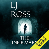 LJ Ross - The Infirmary (Unabridged) artwork