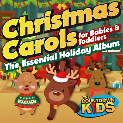 Christmas Carols for Babies and Toddlers: The Essential Holiday Album - The Countdown Kids Christmas Carols for Babies and Toddlers: The Essential Holiday Album - The Countdown Kids