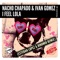 I Feel Lola (Esteban Lopez & Binomio Remix) - Nacho Chapado & Ivan Gomez lyrics