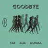 Goodbye (feat. Mufasa & Alia) song lyrics