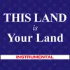 This Land Is Your Land - Single (Instrumental) - Single album lyrics, reviews, download