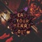 EAT Your Heart OUT - Trever King lyrics