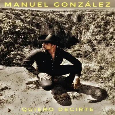 Quiero Decirte - Single - Manuel González