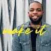 Make It - Single album lyrics, reviews, download