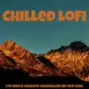 Chilled Lofi album lyrics, reviews, download