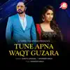 Tune Apna Waqt Guzara song lyrics