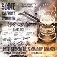 Some Assembly Required by Pete Strickler & Charlie Branch on Apple Music