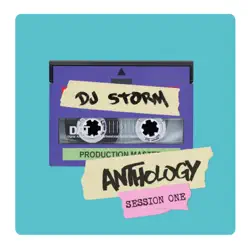 Anthology: Session One - DJ Storm Anthology: Session One - DJ Storm
