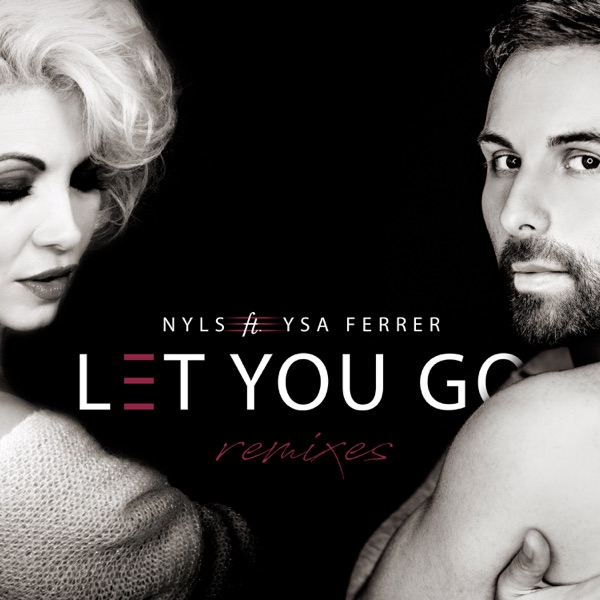 Let You Go (feat. Ysa Ferrer) [Remixes] - EP - Nyls