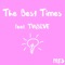 The Best Times (feat. Tw3lve) - Pres lyrics