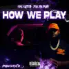 How We Play - Single album lyrics, reviews, download