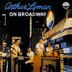 On Broadway - Arthur Lyman On Broadway - Arthur Lyman