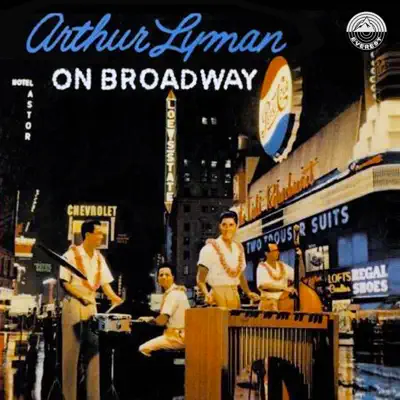 On Broadway - Arthur Lyman On Broadway - Arthur Lyman
