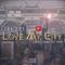 Love My City (feat. Tri Shy) - Jay Toon lyrics