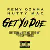 Get Yo Doe (feat. Nutty Mac) - Single album lyrics, reviews, download