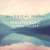 Classical Piano - Peaceful music to fall asleep artwork