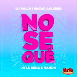Nosequé (feat. Handa) - Single - Dj Valdi Nosequé (feat. Handa) - Single - Dj Valdi