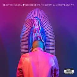 Goodbye (feat. Yo Gotti & Moneybagg Yo) - Single - Blac Youngsta Goodbye (feat. Yo Gotti & Moneybagg Yo) - Single - Blac Youngsta