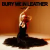 Bury Me in Leather - Single album lyrics, reviews, download