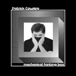 Mechanical Fantasy Box - Patrick Cowley Mechanical Fantasy Box - Patrick Cowley
