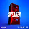 Speaker (feat. Olivia Holt & ZieZie) - Single album lyrics, reviews, download