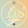 Stream & download Drop That - EP