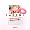 Badgrl - Single album lyrics, reviews, download