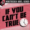 If You Can't Be True: Northern Soul Sides - EP