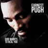 Earnest Pugh - God Wants to Heal You