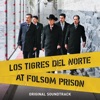 Los Tigres del Norte At Folsom Prison (Original Soundtrack/Live)