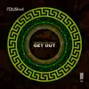 Get Out - Single album lyrics, reviews, download