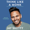 Think Like a Monk (Unabridged) - Jay Shetty