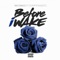 Before I Wake (feat. ComptonAssTg) - Ray Macc lyrics